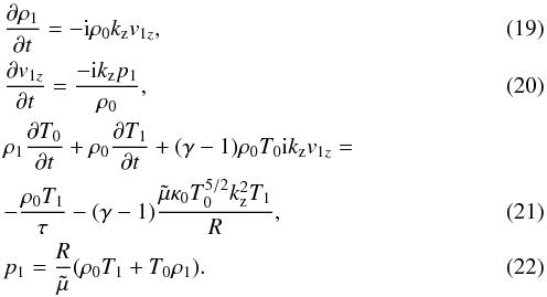 Mathematical equation: \begin{eqnarray} \label{contifs} &&\frac{\partial \rho_1}{\partial t} = -{\rm i} \rho_0 k_\mathrm{z} v_{1z}, \\ \label{momfs} &&\frac{\partial v_{1z}}{\partial t} = \frac{-{\rm i} k_\mathrm{z} p_1}{\rho_0}, \\ &&\rho_1\frac{\partial T_0}{\partial t}+\rho_0 \frac{\partial T_1}{\partial t} + (\gamma - 1) \rho_0 T_0 {\rm i} k_\mathrm{z} v_{1z} = \nonumber \\ \label{energy} && -\frac{\rho_0 T_1}{\tau}-(\gamma - 1) \frac{\tilde \mu \kappa_0 T_0^{5/2} k_\mathrm{z}^2 T_1}{R}, \\ \label{states} &&p_1 = \frac{R}{\tilde \mu} (\rho_0 T_1+T_0 \rho_1). \end{eqnarray}