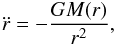 Mathematical equation: \appendix \setcounter{section}{2} \begin{eqnarray} \ddot{r} = -{GM(r) \over r^2}, \end{eqnarray}