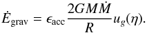 Mathematical equation: \begin{eqnarray} \dot{E}_\text{grav} = \epsilon_\mathrm{acc} {2GM\dot{M}\over R} u_g(\eta). \label{eqn_grav} \end{eqnarray}