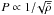 Mathematical equation: \hbox{$P \propto 1{/}\!\sqrt{\bar{\rho}}$}