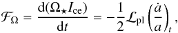 Mathematical equation: \begin{equation} {\cal F}_\Omega={{\rm d} (\Omega_{\star} I_{\rm ce})\over{\rm d}t} =-{1 \over 2} {\cal L}_{\rm pl} \left( {\dot{a} \over a}\right)_{t} , \end{equation}
