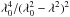 Mathematical equation: \hbox{$\lambda_0^4/(\lambda_0^2-\lambda^2)^2$}