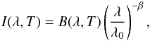 Mathematical equation: \begin{equation} I(\lambda,T)=B(\lambda,T)\left(\frac{\lambda}{\lambda_{0}}\right)^{-\beta}, \end{equation}