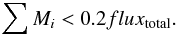 Mathematical equation: \begin{eqnarray} \sum{M_{i}} < 0.2 flux_{\rm total} . \end{eqnarray}
