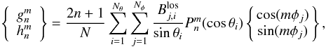 Mathematical equation: \begin{equation} \left\{ \begin{array}{cc} g^{m}_{n} \\ h^{m}_{n} \end{array} \right\} = \frac{2n+1}{N} \sum^{N_\theta}_{i = 1} \sum^{N_\phi}_{j = 1} \frac{B^{\rm los}_{j,i}}{\sin\theta_i} P^{m}_{n}(\cos\theta_i) \left\{\!\! \begin{array}{cc} \cos(m \phi_j) \\ \sin(m \phi_j) \end{array}\! \!\right\} \label{eq1:gh} , \end{equation}