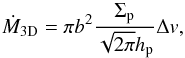 Mathematical equation: \begin{equation} \dot{M}_{\rm 3D} =\pi b^2 \frac{\sigp}{\sqrt{2\pi} \hp} \Delta \v, \label{eq:acc_rate3D} \vspace{-1.7mm} \end{equation}