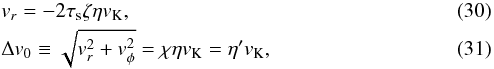 Mathematical equation: \begin{eqnarray} &&\v_r = - 2 \st \zeta \eta \vk, \label{eq:zeta0} \\ &&\Delta \v_0 \equiv \sqrt{\v_r^2 + \v_\phi^2} = \chi \eta \vk = \eta' \vk, \label{eq:Delta_v} \end{eqnarray}