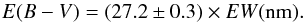 Mathematical equation: \begin{equation} E(B-V) = (27.2 \pm 0.3) \times EW\rm (nm). \label{eq:Munform} \end{equation}