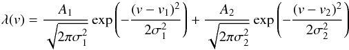 Mathematical equation: \appendix \setcounter{section}{1} \begin{equation} \lambda (v) = \frac{A_1}{\sqrt{2 \pi \sigma_1^2}} \exp\left(- \frac{(v-v_1)^2}{2\sigma_1^2}\right) + \frac{A_2}{\sqrt{2 \pi \sigma_2^2}} \exp\left(- \frac{(v-v_2)^2}{2\sigma_2^2}\right) \end{equation}