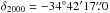 Mathematical equation: \hbox{$\delta_{2000} = -34^\circ42'17{\farcs}0$}