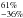 Mathematical equation: \hbox{$^{61\%}_{-36\%}$}