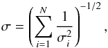 Mathematical equation: \begin{equation} \label{eqn:uncertainties} \sigma = \left( \sum_{i=1}^{N} \frac{1}{\sigma_i^2} \right)^{-1/2}, \end{equation}