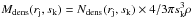 Mathematical equation: \hbox{$M_{\mathrm{dens}} (r_{\mathrm{j}}, s_{\mathrm{k}}) = N_{\mathrm{dens}} (r_{\mathrm{j}}, s_{\mathrm{k}}) \times 4/3 \pi s_{\mathrm{k}}^3 \rho$}