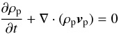 Mathematical equation: \begin{eqnarray} \label{MHD} &&\frac{\partial\rho_{\rm p}}{\partial t}+\nabla\cdot(\rho_{\rm p}{\vec v}_{\rm p})= 0 \end{eqnarray}
