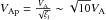 Mathematical equation: \hbox{$V_{\rm Ap}=\frac{V_{\rm A}}{\sqrt{\xi_{\rm i}}}\sim \sqrt{10}V_{\rm A}$}