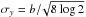 Mathematical equation: \hbox{$\sigma_y=b/\!\sqrt{8\log2}$}
