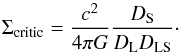 Mathematical equation: \begin{equation} \Sigma_{\mathrm{critic}} = \frac{c^2}{4 \pi G} \frac{D_{\rm S}}{D_{\rm L} D_{\rm LS}}\cdot \end{equation}