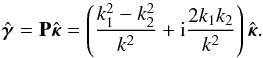 Mathematical equation: \begin{equation} \hat{\bm{\gamma}} = \mathbf{P} \hat{\bm{\kappa}} = \left( \frac{k_1^2 - k_2^2}{k^2} + {\rm i} \frac{2 k_1 k_2}{k^2} \right) \hat{\bm{\kappa}} . \label{eq:forward_mass_fourier} \end{equation}