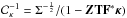 Mathematical equation: \hbox{$\mathcal{C}_\kappa^{-1} = \Sigma^{-\frac{1}{2}}/(1 -\bm{Z} \mathbf{T} \mathbf{F}^* \bm{\kappa})$}