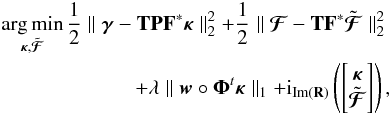 Mathematical equation: \begin{eqnarray} \argmin_{\bm{\kappa}, \tilde{\bm{\mathcal{F}}}} \frac{1}{2} \parallel \bm{\gamma} - \mathbf{T} \mathbf{P} \mathbf{F}^* \bm{\kappa} \parallel_2^2 + \frac{1}{2} \parallel \bm{\mathcal{F}} - \mathbf{T} \mathbf{F}^* \tilde{\bm{\mathcal{F}}} \parallel_2^2 \nonumber\\ + \lambda \parallel \bm{w} \circ \mathbf{\Phi}^t \bm{\kappa} \parallel_1 + {\rm i}_{\mathrm{Im}(\mathbf{R})}\left( \left[\begin{matrix} \bm{\kappa} \\ \tilde{\bm{\mathcal{F}}} \end{matrix} \right] \right) , \label{eq:conv_sparse_rec_lin_flex} \end{eqnarray}