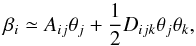Mathematical equation: \begin{equation} \beta_i \simeq A_{ij} \theta_j + \frac{1}{2} D_{i j k} \theta_j \theta_k , \end{equation}