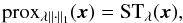 Mathematical equation: \appendix \setcounter{section}{1} \begin{equation} \prox_{\lambda \parallel \cdot \parallel_1} (\bm{x}) = \mathrm{ST}_{\lambda}(\bm{x}) , \end{equation}