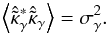 Mathematical equation: \begin{equation} \left\langle\hat{\tilde{\kappa}}_{\gamma}^* \hat{\tilde{\kappa}}_{\gamma} \right\rangle= \sigma_{\gamma}^2 . \end{equation}