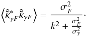 Mathematical equation: \begin{equation} \left\langle \hat{\tilde{\kappa}}_{\gamma F}^* \hat{\tilde{\kappa}}_{\gamma F} \right\rangle = \frac{\sigma_F^2}{k^2 + \frac{\sigma_F^2}{\sigma_\gamma^2}} \cdot \end{equation}