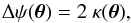 Mathematical equation: \begin{equation} \Delta \psi(\bm{\theta}) = 2 \ \kappa(\bm{\theta}) , \end{equation}