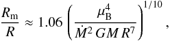 Mathematical equation: \begin{eqnarray} \label{rmkr} \frac{R_{\rm m}}{R} \approx 1.06\,\left(\frac{\mu_{\rm B}^4}{\dot M^2\,GM\,R^7}\right)^{1/10}, \end{eqnarray}