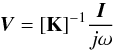 Mathematical equation: \begin{equation} \vec{V} = {[{\bf K}]}^{-1} \frac{\vec{I}}{{j}\omega} \label{Eq24} \end{equation}
