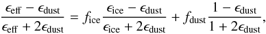Mathematical equation: \begin{equation} \frac{\epsilon_\mathrm{eff}- \epsilon_\mathrm{dust}}{\epsilon_\mathrm{eff}+ 2\epsilon_\mathrm{dust}}= f_\mathrm{ice} \frac{\epsilon_\mathrm{ice}- \epsilon_\mathrm{dust}}{\epsilon_\mathrm{ice}+ 2\epsilon_\mathrm{dust}} + f_\mathrm{dust} \frac{1- \epsilon_\mathrm{dust}}{1+ 2\epsilon_\mathrm{dust}} \label{Eq9} , \end{equation}