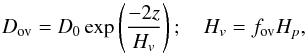 Mathematical equation: \begin{equation} D_{\mathrm{ov}} = D_0 \exp \left(\frac{-2z}{H_{v}} \right) ; \quad H_{v}=f_{\mathrm{ov}} H_{p} , \label{eq_over} \end{equation}