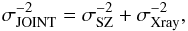 Mathematical equation: \begin{eqnarray} \label{eq:sigma_background_relation} \sigma_{\rm JOINT}^{-2} = \sigma_{\rm SZ}^{-2} + \sigma_{\rm Xray}^{-2}, \end{eqnarray}