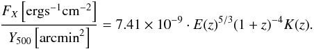 Mathematical equation: \begin{eqnarray} \label{eq:FxY500relation_PXCC} \frac{F_X \left[{\rm erg s^{-1} cm^{-2}}\right] }{Y_{500} \left[{\rm arcmin}^{2}\right] } = 7.41 \times 10^{-9} \cdot E(z)^{5/3} (1+z)^{-4} K(z). \end{eqnarray}