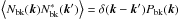 Mathematical equation: \hbox{$\left\langle N_{\rm bk}({\vec k})N_{\rm bk}^\ast({\vec k}')\right\rangle = \delta({\vec k}-{\vec k}')P_{\rm bk}({\vec k})$}