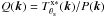 Mathematical equation: \hbox{$Q({\vec k}) = { T^{\rm x \ast}_{\theta_{\rm s}}({\vec k}) /P({\vec k})}$}
