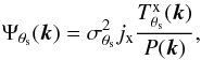 Mathematical equation: \begin{eqnarray} \label{eq:Xray_MF} \Psi_{\theta_{\rm s}}({\vec k}) = \sigma_{\theta_{\rm s}}^2 j_{\rm x} \frac{T^{\rm{x}}_{\theta_{\rm s}}({\vec k})}{{P}({\vec k})} , \end{eqnarray}