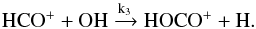 Mathematical equation: \begin{equation} \rm HCO^+ + OH \xrightarrow{k_3} HOCO^+ + H. \end{equation}