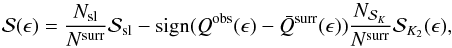 Mathematical equation: \begin{equation} \mathcal{S}(\epsilon) = \frac{N_{\rm sl}}{N^{\rm surr}} \mathcal{S}_{\rm sl} - {\rm sign}( Q^{\rm obs} (\epsilon) - \bar{Q}^{\rm surr}(\epsilon) ) \frac{N_{\mathcal{S}_K}}{N^{\rm surr}} \mathcal{S}_{K_2}(\epsilon) , \label{significance} \end{equation}