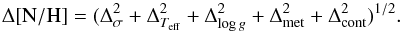 Mathematical equation: \begin{eqnarray*} \Delta {\rm [N/H]} = (\Delta_\sigma^2+\Delta_{T_{\rm eff}}^2+\Delta_{\log g}^2+\Delta_{\rm met}^2+\Delta_{\rm cont}^2)^{1/2}. \end{eqnarray*}