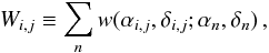 Mathematical equation: \begin{equation} W_{i,j}\equiv\sum_n w(\alpha_{i,j},\delta_{i,j};\alpha_n,\delta_n)\,, \label{eq:weightmap} \end{equation}