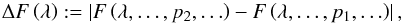 Mathematical equation: \begin{eqnarray*} \Delta F\left(\lambda\right):=\left|F\left(\lambda,\ldots,p_{2},\ldots\right)-F\left(\lambda,\ldots,p_{1},\ldots\right)\right|, \end{eqnarray*}