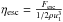 Mathematical equation: \hbox{$\eta_\mathrm{esc} = \frac{F_\mathrm{esc}}{1/2\rho u_1^3} $}