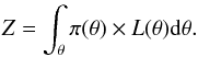 Mathematical equation: \begin{equation} Z = \int_\theta \pi(\theta) \times L(\theta) {\rm d}\theta. \end{equation}