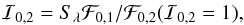 Mathematical equation: \begin{eqnarray*} {\cal I}_{\rm 0,2} = S_{\lambda} {\cal F}_{\rm 0,1}/{\cal F}_{\rm 0,2}({\cal I}_{\rm 0,2}=1), \end{eqnarray*}