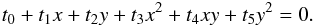 Mathematical equation: \appendix \setcounter{section}{1} \begin{eqnarray*} t_0 +t_1x+t_2y+t_3x^2 +t_4xy+t_5y^2 =0. \end{eqnarray*}