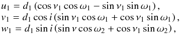 Mathematical equation: \begin{eqnarray*} u_1 &=& d_1\left(\cos\nu_1\cos\omega_1-\sin\nu_1\sin\omega_1\right), \\ v_1 &=& d_1\cos i\left(\sin\nu_1\cos\omega_1+\cos\nu_1\sin\omega_1\right), \\ w_1 &=& d_1\sin i\left(\sin\nu\cos\omega_2+\cos\nu_1\sin\omega_2\right), \end{eqnarray*}