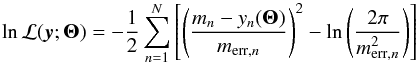Mathematical equation: \begin{equation} \ln \mathcal{L}({\vec{y}}; {\bf \Theta}) = -\frac{1}{2} \sum^N_{n=1} \left[ \left(\frac{m_{n}-y_{n}({\bf \Theta})}{m_{{\rm {err,}}n}}\right)^2 - \ln \left( \frac{2\pi}{m_{{\rm{ err,}}n}^2}\right) \right] \label{eq:loglike} \end{equation}