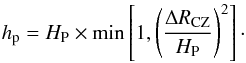 Mathematical equation: \begin{equation} h_{\rm p} = H_{\rm P} \times {\rm min} \left[1, \left( \frac{\Delta R_{\rm CZ}}{H_{\rm P}} \right)^{2} \right]\cdot \end{equation}